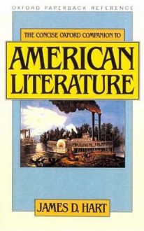 The Concise Oxford Companion to American Literature - James David Hart