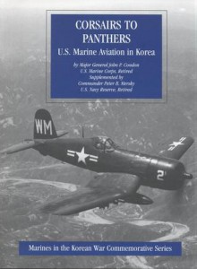 Corsairs to Panthers: U.S. Marine Aviation in Korea - John P. Condon, Peter B. Mersky