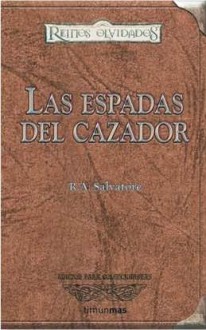 Las Espadas del Cazador - R.A. Salvatore