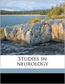 Studies in neurology Volume 1 - Henry Head, W H. R. 1864-1922 Rivers