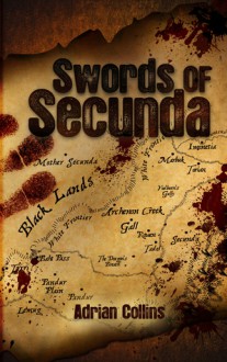 Swords of Secunda - Adrian Collins