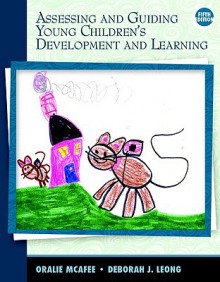 Assessing and Guiding Young Children's Development and Learning (5th Edition) - Oralie McAfee, Deborah J. Leong