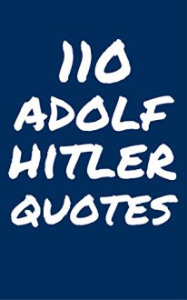 110 Adolf Hitler Quotes: Sayings And Quotes By Adolf Hitler - Robert Taylor