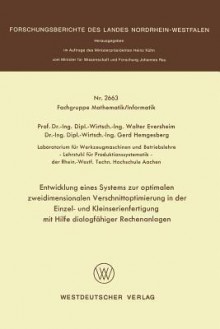 Entwicklung Eines Systems Zur Optimalen Zweidimensionalen Verschnittoptimierung in Der Einzel- Und Kleinserienanfertigung Mit Hilfe Dialogfahiger Rechenanlagen - Walter Eversheim