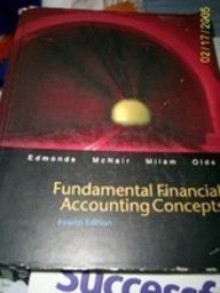 Fundamental Financial Accounting Concepts - Frances M. McNair, Edward E. Milam, Philip R. Olds, Cindy D. Edmonds, Nancy W. Schneider, Thomas P. Edmonds