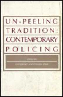 Un Peeling Tradition: Contemporary Policing - Keith Bryett