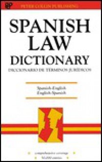 Spanish Law Dictionary: Diccionario de Terminos Juridicos /Spanish, English: English, Spanish - Peter Collin Publishing