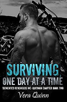 Surviving, One Day at a Time (Demented Revengers MC: Quitman Chapter Book 2) Kindle Edition - Vera Jones Quinn