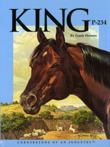 King P-234: Cornerstone of an Industry - Frank Holmes