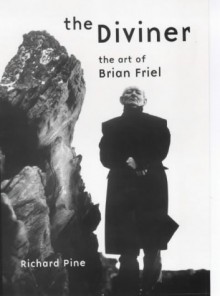 The Diviner: The Art of Brian Friel - Richard Pine