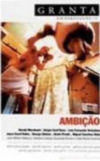 Granta em português #4: Ambição - Granta: The Magazine of New Writing