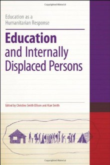 Education and Internally Displaced Persons - Christine Smith, Alan Smith