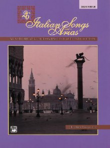 26 Italian Songs and Arias: An Authoritive Edition Based on Authentic Sources [Medium / High] (Italian and English Edition) - John Glenn Paton