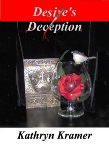 Desire's Deception (Game of Queens) - Kathryn Kramer