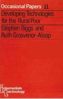 Developing Technologies for the Rural Poor - Stephen Biggs