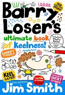 Barry Loser's Ultimate Book of Keelness! - Jim Smith