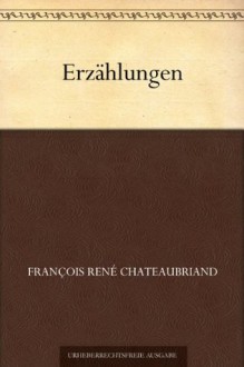 Erzählungen - François-René de Chateaubriand