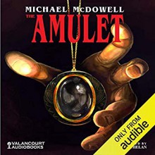 The Amulet - Michael McDowell,Julia Whelan