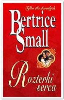 Rozterki serca - Bertrice Small