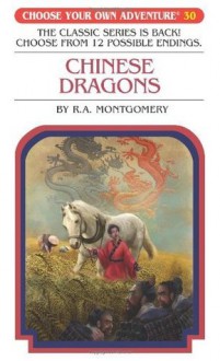 Chinese Dragons (Choose Your Own Adventure #30) - R. A. Montgomery