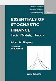 Essentials of Stochastic Finance: Facts, Models, Theory - Albert N. Shiryaev, N. Kruzhilin