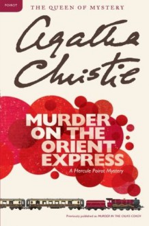 Murder on the Orient Express (Hercule Poirot, #10) - Agatha Christie