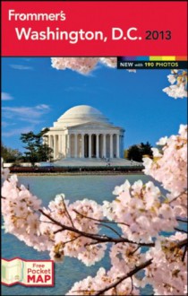 Frommer's Washington, D.D. 2013 (Frommer's Color Complete) - Elise Hartman Ford