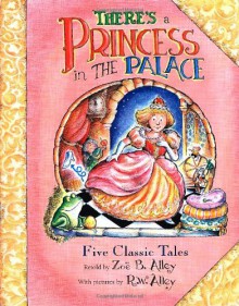 There's a Princess in the Palace - Zoe B. Alley