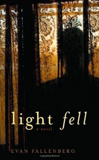 Light Fell - Evan Fallenberg