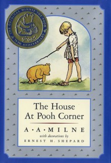 The House at Pooh Corner (Anniversary Edition) - Ernest H. Shepard, A.A. Milne