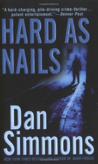 Hard as Nails: A Joe Kurtz Novel - Dan Simmons