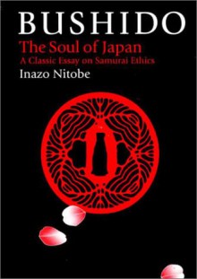 Bushido The Code of the Samurai - Inazo Nitobe