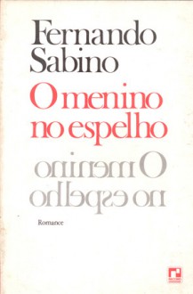 O Menino No Espelho - Fernando Sabino