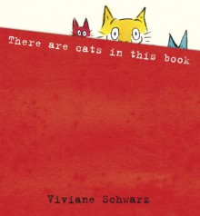 There Are Cats in This Book - Viviane Schwarz