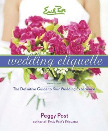 Emily Post's Wedding Etiquette - Peggy Post