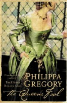 The Queen's Fool - Philippa Gregory