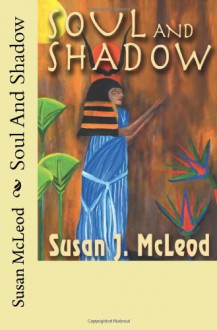 Soul And Shadow - Susan Mcleod