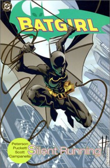 Batgirl, Vol. 1: Silent Running - Kelley Puckett,Scott Peterson,Damion Scott,Robert Campanella