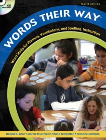 Words Their Way: Word Study for Phonics, Vocabulary, and Spelling Instruction, [Book, CD & DVD] - Donald R. Bear, Shane Templeton, Marcia Invernizzi, Francine Johnston