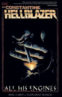 Hellblazer: All His Engines - Mike Carey, Leonardo Manco