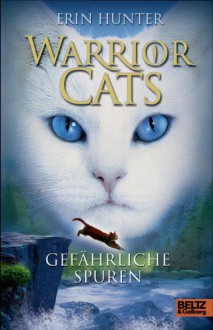 Warrior Cats. Gefährliche Spuren: I, Band 5 (Gulliver) (German Edition) - Erin Hunter, Friederike Levin