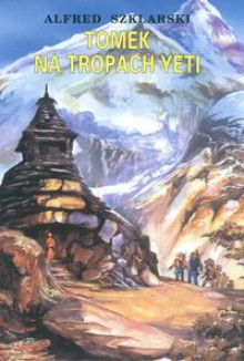 Tomek na tropach Yeti (Tomek, #4) - Alfred Szklarski