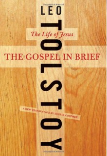 The Gospel in Brief (Texts & Contexts) - Leo Tolstoy, Isabel Florence Hapgood, F.A. Flowers, Luisa Cesana