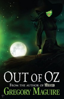 Out of Oz (Wicked Years, #4) - Gregory Maguire