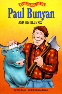 Paul Bunyan and His Blue Ox - Patricia A. Jensen, Jean Pidgeon