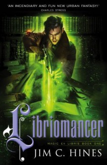 Libriomancer (Magic Ex Libris 1) - Jim C. Hines