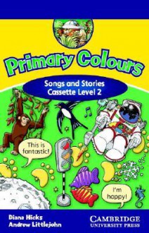 Primary Colours 2 Songs and Stories Cassette (Primary Colours) - Diana Hicks, Andrew Littlejohn