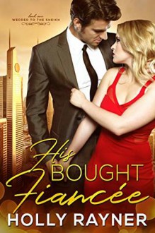 His Bought Fiancée - Holly Rayner