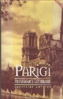 Parigi: passeggiate letterarie - Christine Ausseur, Maurizio Ferrara