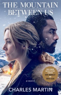 The Mountain Between Us - Charles Martin